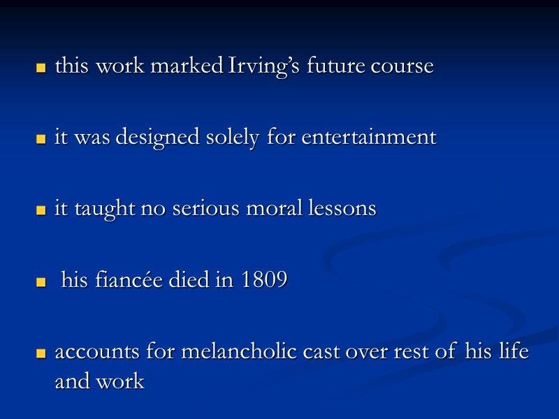 this work marked Irving’s future course  it was designed solely for entertainment 